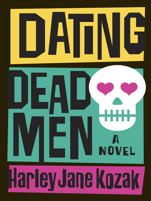 Title details for Dating Dead Men by Harley Jane Kozak - Available